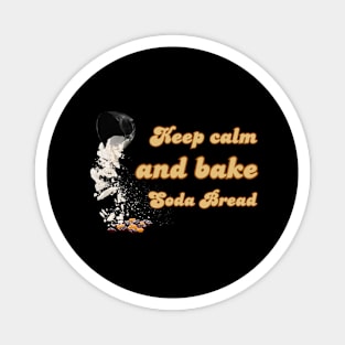 Keep calm and bake Soda Bread Magnet